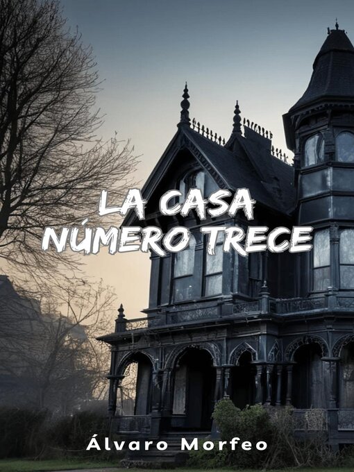 Title details for la Casa Número Trece by Álvaro Morfeo - Available